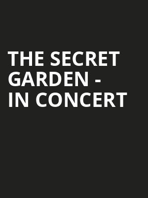 The Secret Garden - In Concert at London Palladium